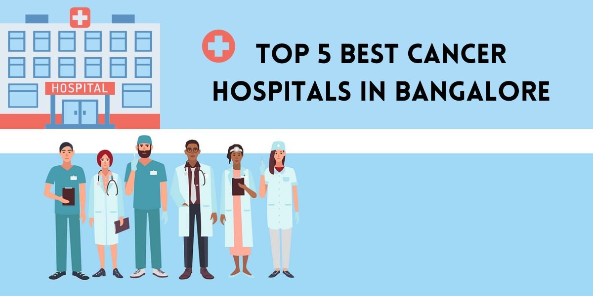 Top 5 best Cancer Hospitals in bangalore