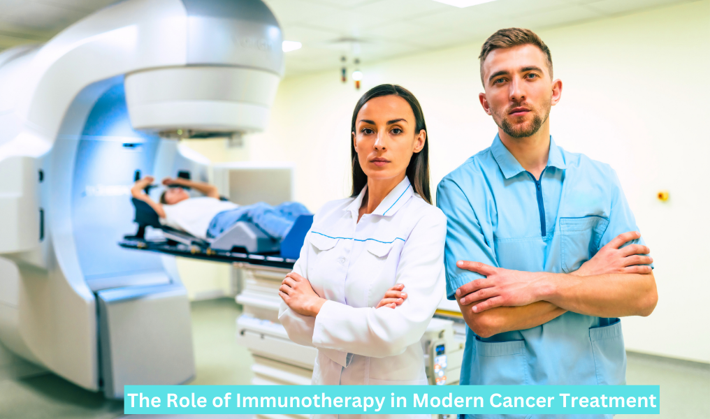 The Role of Immunotherapy in Modern Cancer Treatment