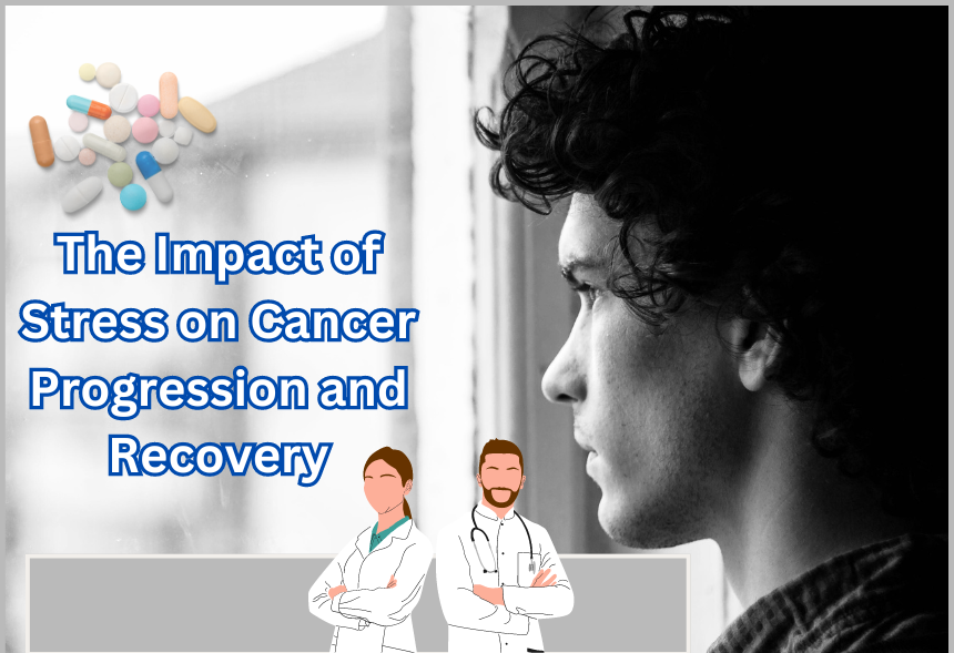 The Impact of Stress on Cancer Progression and Recovery